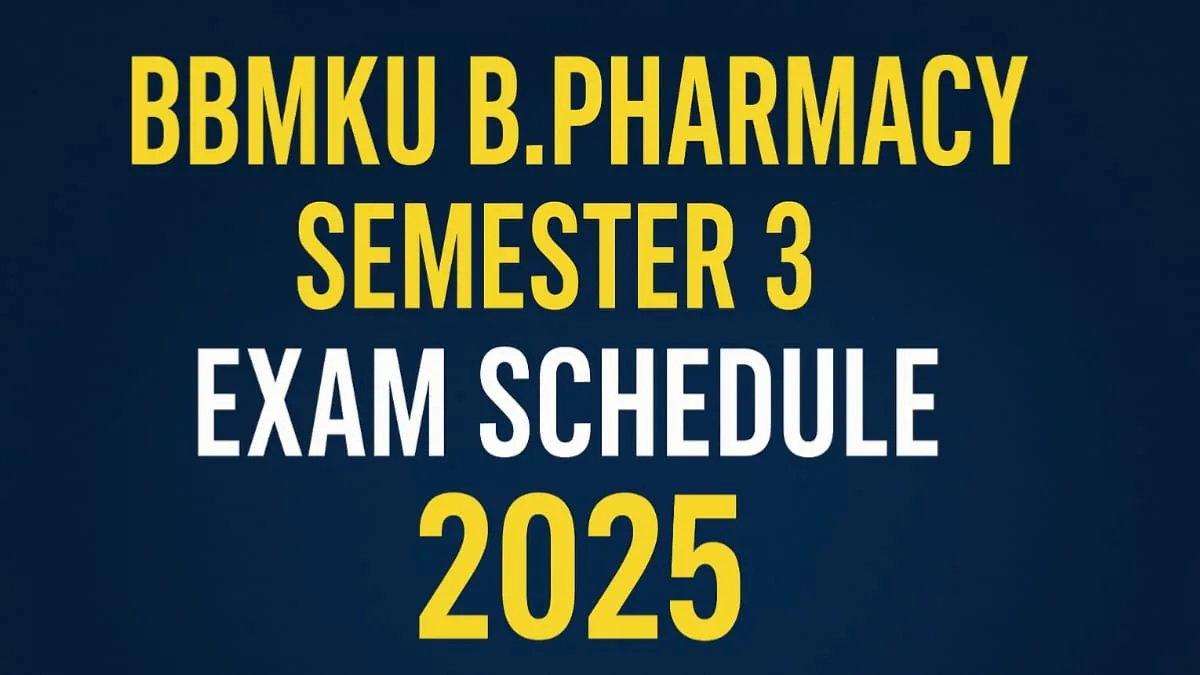 BBMKU B.Pharmacy 3rd Semester Exam Routine 2025