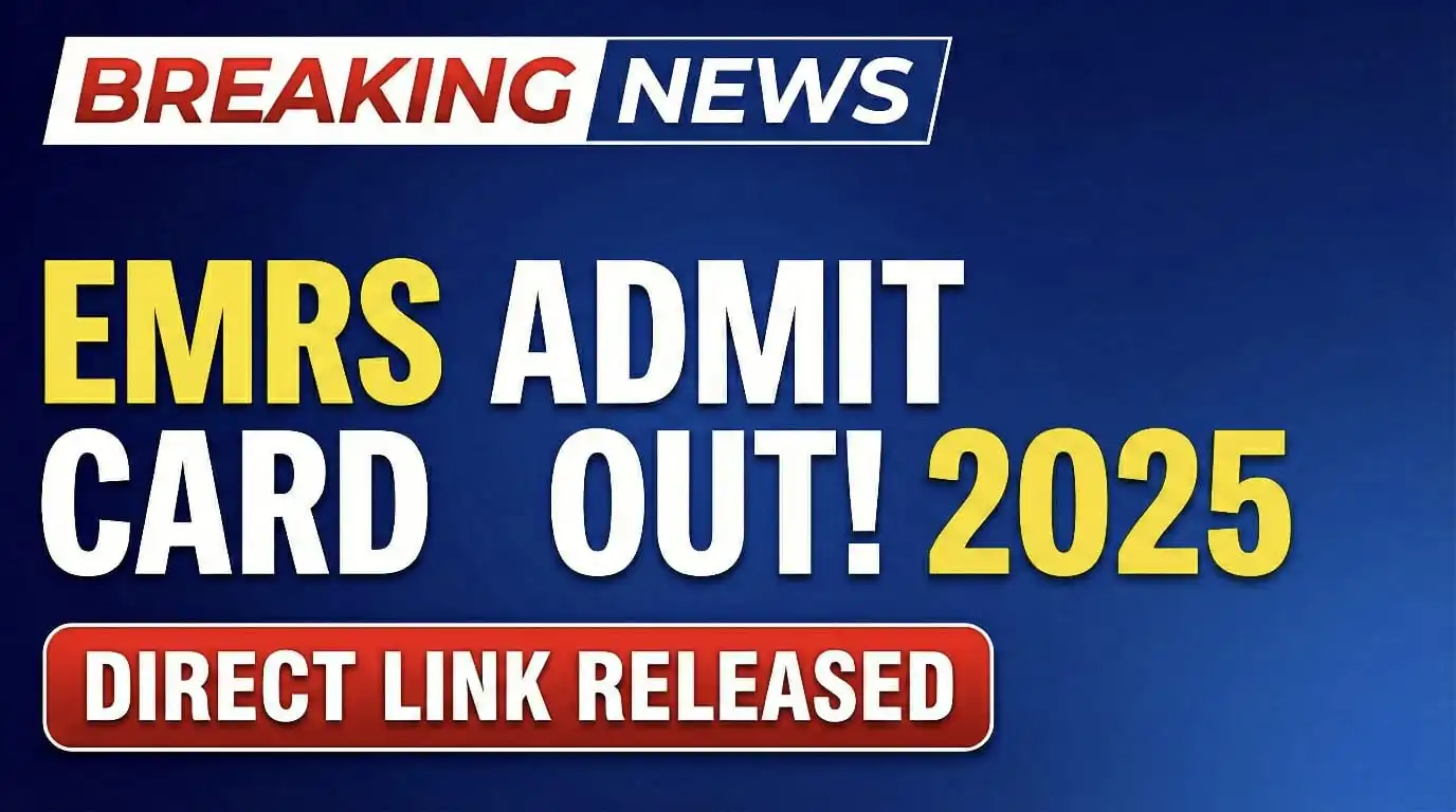 EMRS Admit Card 2025 Direct Download Link, Hall Ticket Released for December Exam